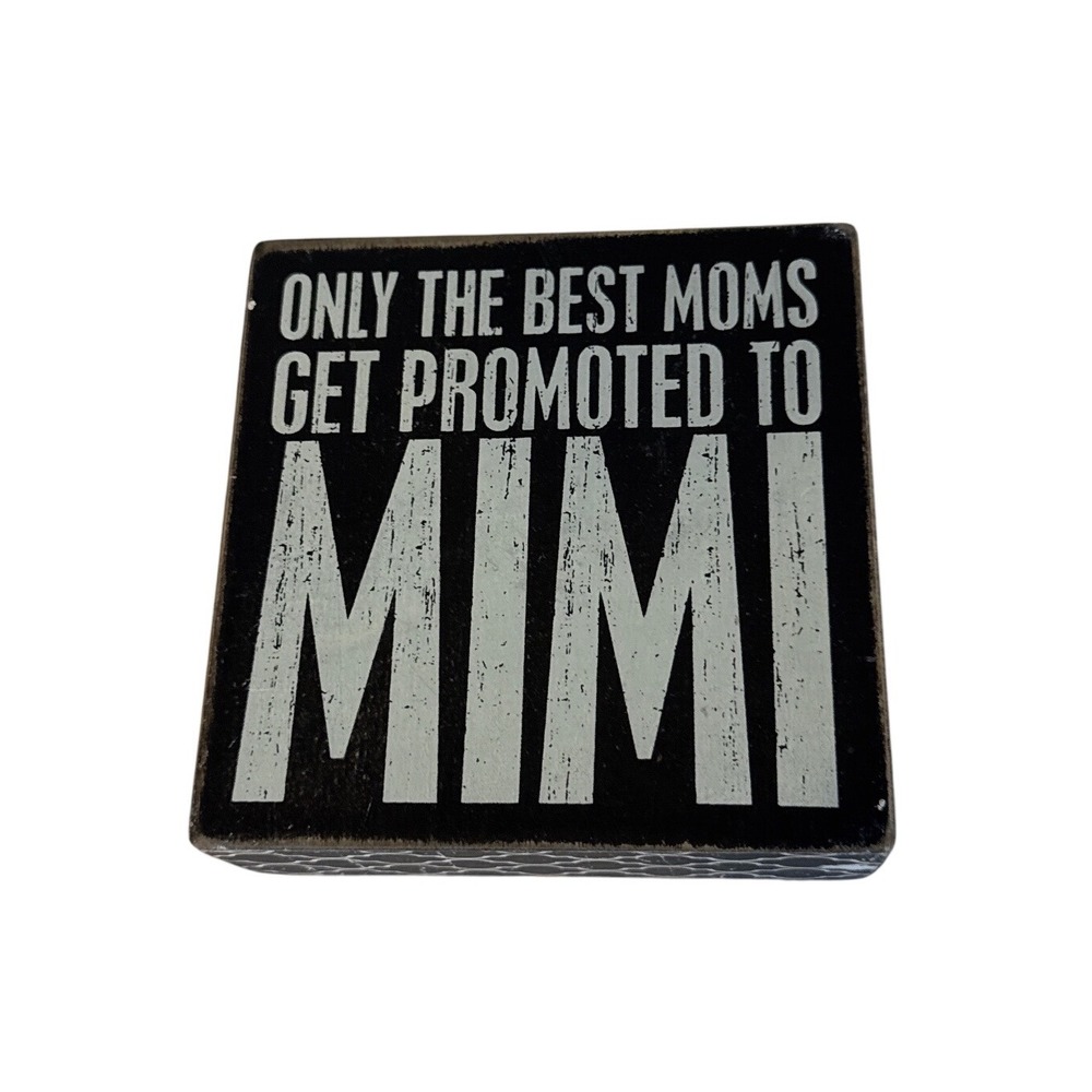 Primitives by Kathy Best Moms Get Promoted to Mimi Black Wood Box Sign 5" x 5"